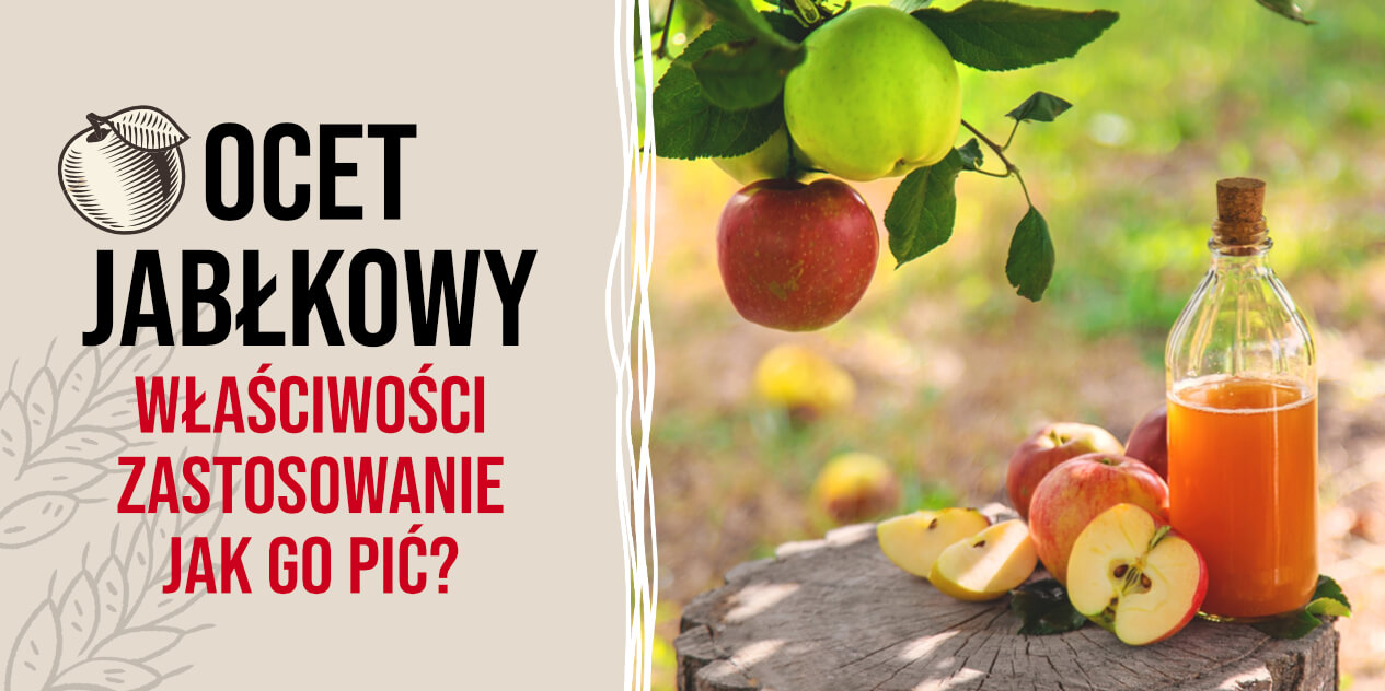 Ocet jabłkowy – właściwości, zastosowanie i jak go pić